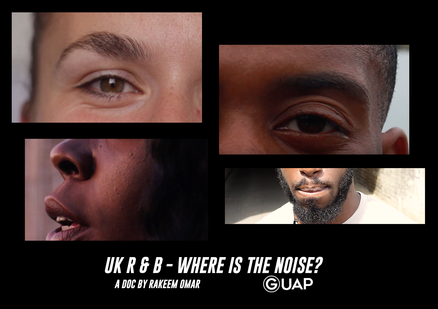 UK R&B – Where is the noise? – A film by Rakeem Omar | A GUAP Documentary